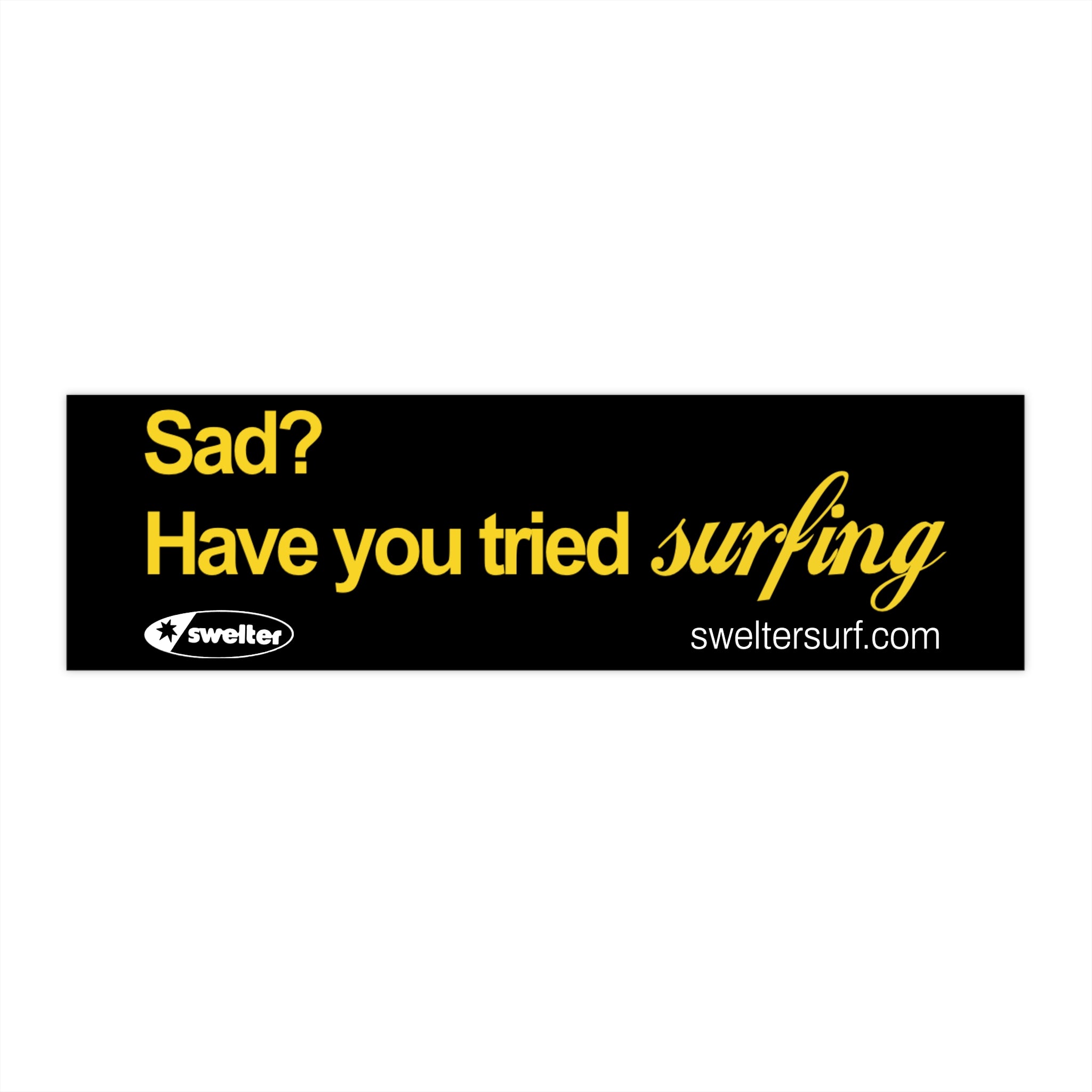 Have You Tried Surfing Swelter Hawaii Bumper Sticker
